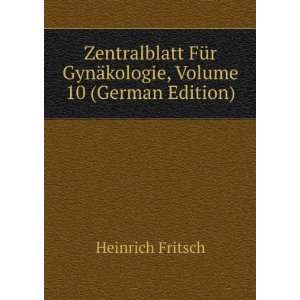   GynÃ¤kologie, Volume 10 (German Edition): Heinrich Fritsch: Books