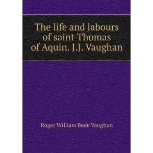   saint Thomas of Aquin. J.J. Vaughan: Roger William Bede Vaughan: Books