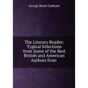  The Literary Reader: Typical Selections from Some of the 