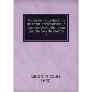   rations sur les devoirs du clergÃ©. 1 Nicolas, 1690  Belon Books