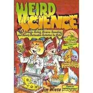  Weird Science 40 Strange Acting, Bizarre Looking, and 