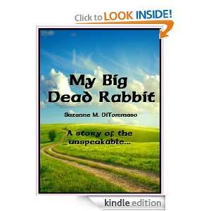 My Big Dead Rabbit: Suzanne M. DiTommaso:  Kindle Store