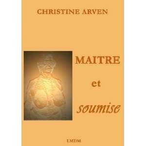  Ma??tre et soumise (9782918070016) Christine ARVEN Books