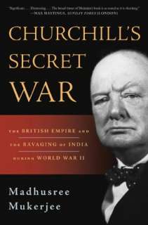 Churchills Secret War The British Empire and the Ravaging of India 