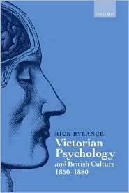 Victorian Psychology and British Culture 1850 1880, (0198122837), Rick 