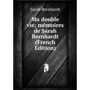   ©moires de Sarah Bernhardt (French Edition) Sarah Bernhardt Books