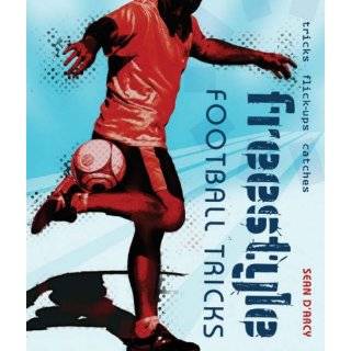 Freestyle Football Tricks by Sean DArcy ( Paperback   Oct. 5, 2007)