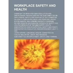 Workplace safety and health oversight of MHSA and OSHA regulation and 
