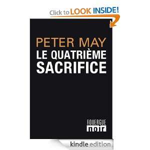 Le Quatrième Sacrifice (EDITIONS DU ROU) (French Edition) Peter May 
