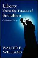 Liberty Versus the Tyranny of Walter E. Williams