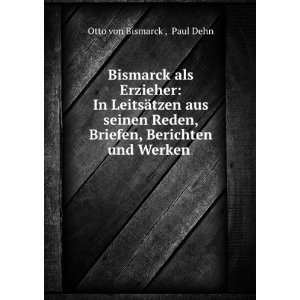   Briefen, Berichten und Werken . Paul Dehn Otto von Bismarck  Books