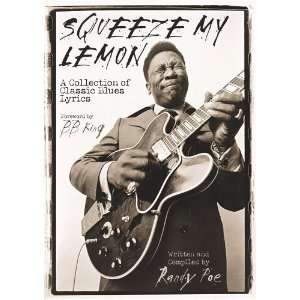  Squeeze My Lemon A Collection of Classic Blues Lyrics 