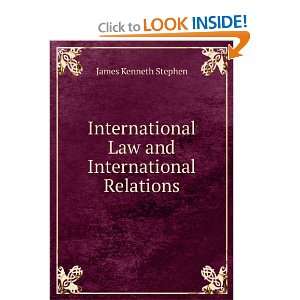  International Law and International Relations: James 