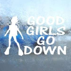  Good Girls Go Down White Decal Scuba Dive Diver Car White Sticker 