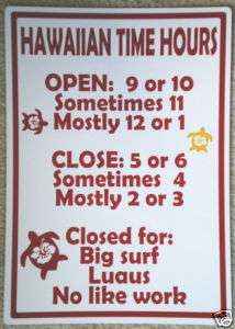 Hawaiian Time Hours Laid back hours white sign  