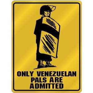    Only Venezuelan Pals Are Admitted  Venezuela Parking Sign Country