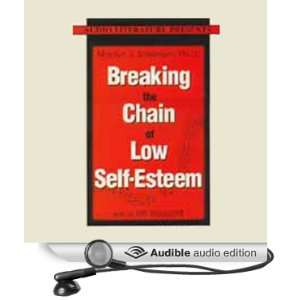  Breaking the Chain of Low Self Esteem (Audible Audio 