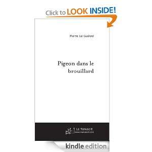 Pigeon dans le brouillard (French Edition) Pierre Le Guével  