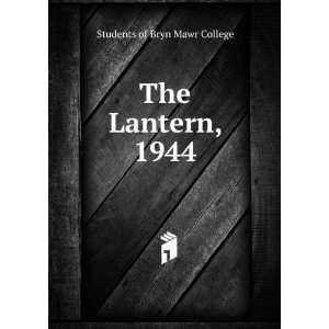  The Lantern, 1944 Students of Bryn Mawr College Books