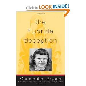    The Fluoride Deception [Paperback]: Christopher Bryson: Books