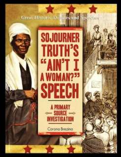   Sojourner Truths AinT I A Woman? Speech by Corona 