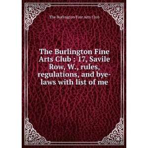   , and bye laws with list of me The Burlington Fine Arts Club Books