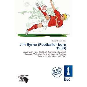   Jim Byrne (Footballer born 1933) (9786200929846): Jordan Naoum: Books