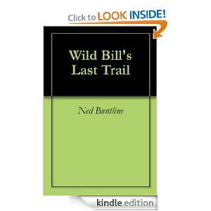  Wild Bills Last Trail eBook: Ned Buntline: Kindle Store