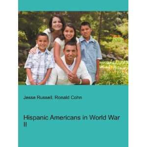  Hispanic Americans in World War II: Ronald Cohn Jesse 
