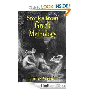 Stories from Greek Mythology James Wood, Lewis John Wood  