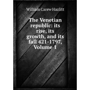   its fall 421 1797, Volume 1 William Carew Hazlitt  Books
