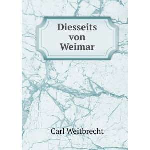  Diesseits von Weimar Carl Weitbrecht Books
