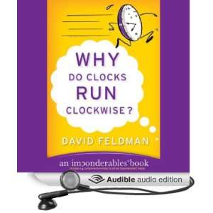  Why Do Clocks Run Clockwise?: An Imponderables Book 