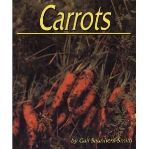   Carrots (Plants Life Cycles) [Paperback]: Gail Saunders Smith: Books