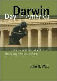 Darwin Day In America How Our Politics and Culture Have Been 