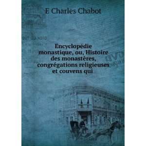   congrÃ©gations religieuses et couvens qui .: E Charles Chabot: Books