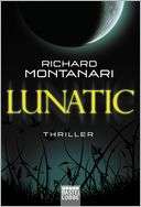 Lunatic: Thriller Richard Montanari