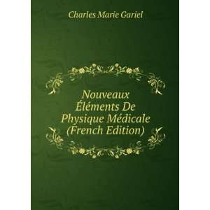   De Physique MÃ©dicale (French Edition): Charles Marie Gariel: Books