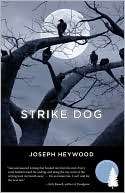 Strike Dog A Woods Cop Mystery Joseph Heywood