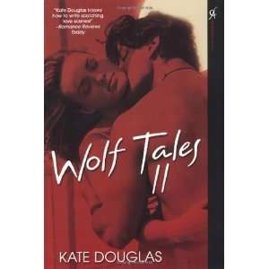  Wolf Tales II [Paperback]: Kate Douglas: Books