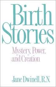 Birth Stories, (0897893042), Jane Dwinell, Textbooks   