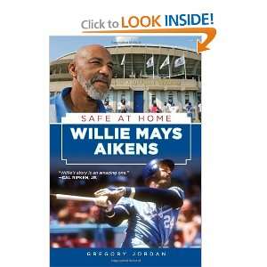  Willie Mays Aikens Safe at Home [Hardcover] Gregory 