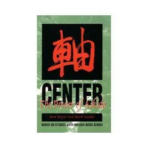  Center: Power of Aikido Book by Meyer & Reeder: Everything 