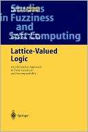 Lattice Valued Logic An Alternative Approach to Treat Fuzziness and 