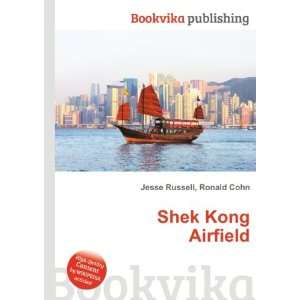  Shek Kong Airfield Ronald Cohn Jesse Russell Books
