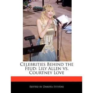   : Lily Allen vs. Courtney Love (9781116688795): Dakota Stevens: Books