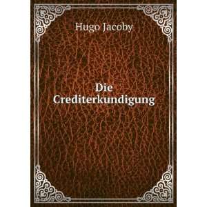  Die Crediterkundigung Hugo Jacoby Books