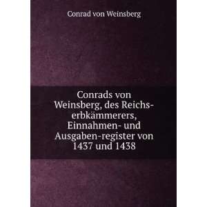  Conrads von Weinsberg, des Reichs erbkÃ¤mmerers 