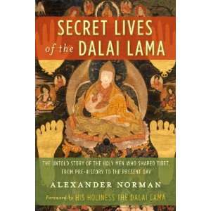  Secret Lives of the Dalai Lama: The Untold Story of the 