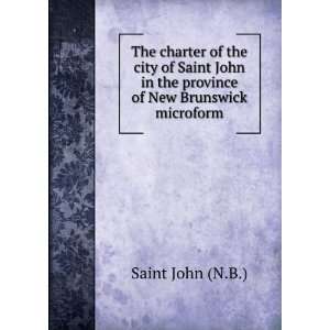  city of Saint John in the province of New Brunswick microform Saint 